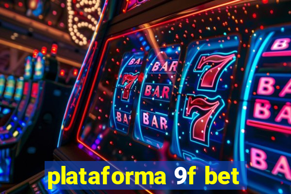 plataforma 9f bet